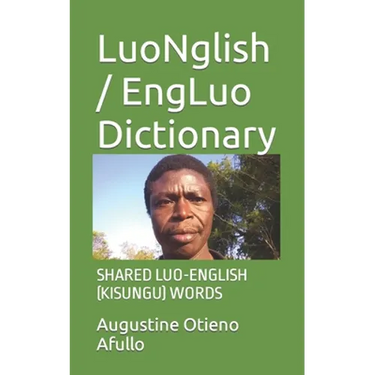 LuoNglish / EngLuo Dictionary: Shared Luo-English (Kisungu) Words