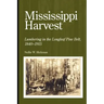 Mississippi Harvest: Lumbering in the Longleaf Pine Belt, 1840-1915