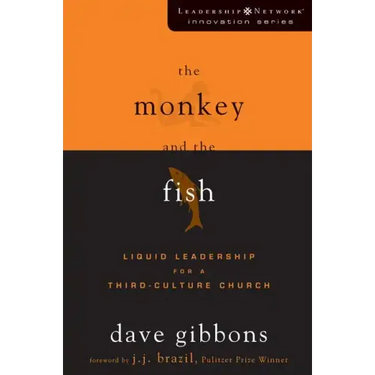 The Monkey and the Fish: Liquid Leadership for a Third-Culture Church