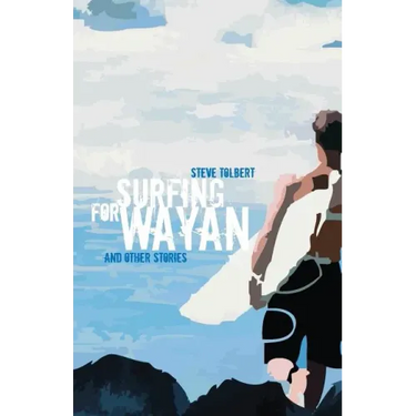 Surfing for Wayan: & other stories