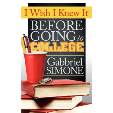 I Wish I Knew It Before Going to College