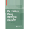 The Classical Theory of Integral Equations: A Concise Treatment