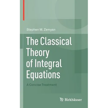 The Classical Theory of Integral Equations: A Concise Treatment