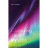 Observing the Invisible: Poems