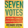 Seven Votes: How WWII Changed South Africa Forever