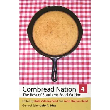 Cornbread Nation 4: The Best of Southern Food Writing