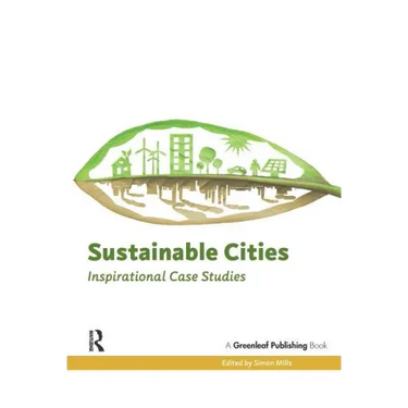 Sustainable Cities: Inspirational Case Studies