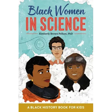 Black Women in Science: A Black History Book for Kids