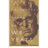 The Collected Poems of W.B. Yeats: Revised Second Edition