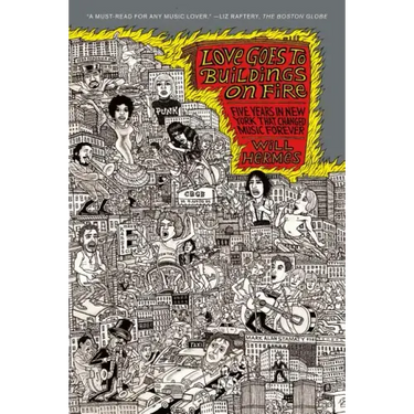 Love Goes to Buildings on Fire: Five Years in New York That Changed Music Forever