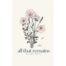 all that remains