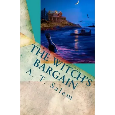 The Witch's Bargain: Penny and John and One-Eyed Zach and the Witch in the House on Postman's Hack
