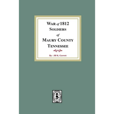 War of 1812 Soldiers Maury County, Tennessee