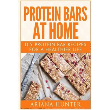 Protein Bars At Home: DIY Protein Bar Recipes For A Healthier Life