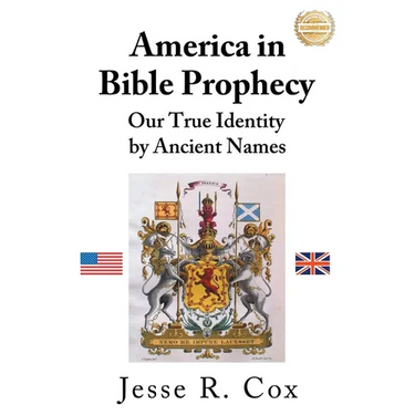 America in Bible Prophecy: Our True Identity by Ancient Names