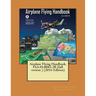 Airplane Flying Handbook, FAA-H-8083-3B (full version ) (2016 Edition)( NOT in COLOR )
