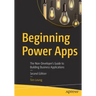 Beginning Power Apps: The Non-Developer's Guide to Building Business Applications