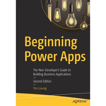 Beginning Power Apps: The Non-Developer's Guide to Building Business Applications