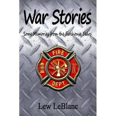 War Stories: Some Memories from the Firehouse Years