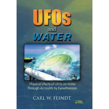 UFOs and Water: Physical Effects of UFOs on Water Through Accounts by Eyewitnesses