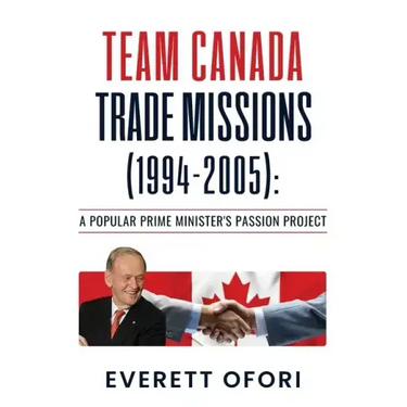 Team Canada Trade Missions (1994-2005): A Popular Prime Minister's Passion Project