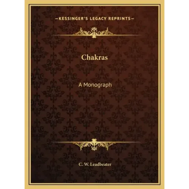 Chakras: A Monograph