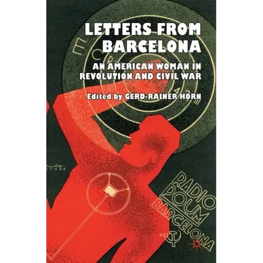 Letters from Barcelona: An American Woman in Revolution and Civil War