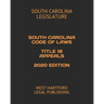 South Carolina Code of Laws Title 18 Appeals 2020 Edition: West Hartford Legal Publishing