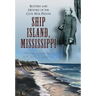 Ship Island, Mississippi: Rosters and History of the Civil War Prison