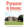 Psychiatry in Indiana: The First 175 Years
