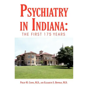 Psychiatry in Indiana: The First 175 Years