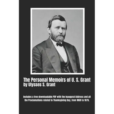 The Personal Memoirs of U. S. Grant (Complete): by Ulysses S. Grant