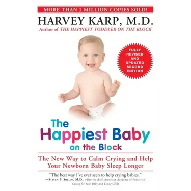 The Happiest Baby on the Block: The New Way to Calm Crying and Help Your Newborn Baby Sleep Longer