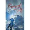 To Resurrect the True Self: The Spiritual Journey Inward to Awaken the Dormant Inner Self