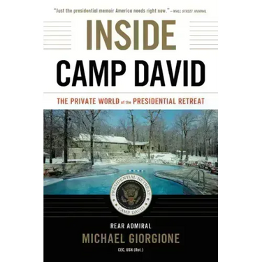 Inside Camp David: The Private World of the Presidential Retreat