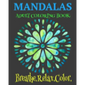 Mandalas Adult Coloring Book Breathe. Relax. Color: Unique Mandala Designs Plus Wellness Pages That Focus On Heart, Soul And Growth