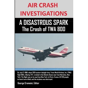 AIR CRASH INVESTIGATIONS A DISASTROUS SPARK The Crash of TWA 800