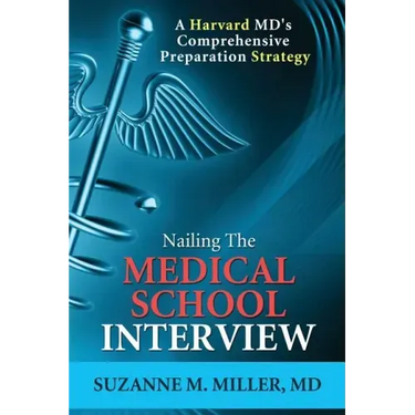 Nailing the Medical School Interview: A Harvard MD's Comprehensive Preparation Strategy
