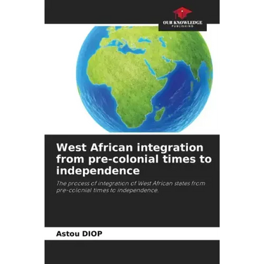 West African integration from pre-colonial times to independence