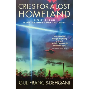 Cries for a Lost Homeland: Reflections on Jesus' Sayings from the Cross