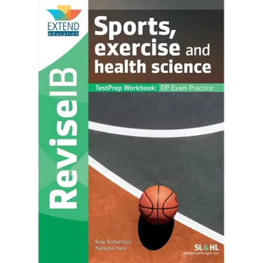 Sports, Exercise and Health Science (SL and HL): Revise IB TestPrep Workbook