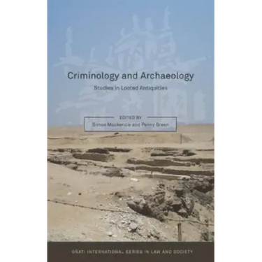 Criminology and Archaeology: Studies in Looted Antiquities