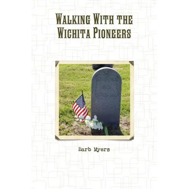 Walking With the Wichita Pioneers
