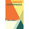 Living With Hypospadias