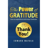 The Power of Gratitude: "How to experience and enjoy Gratitude"
