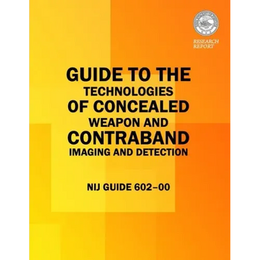 Guide to the Technologies of Concealed Weapon and Contraband Imaging and Detection