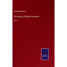 The History of British Journalism: Vol. II