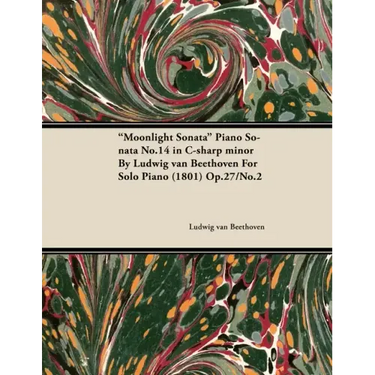 Moonlight Sonata - Piano Sonata No. 14 in C-Sharp Minor - Op. 27/No. 2 - For Solo Piano: With a Biography by Joseph Otten