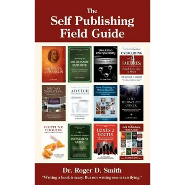 The Self Publishing Field Guide: A step-by-step guide to publishing and distributing your book