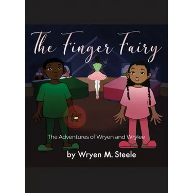 The Finger Fairy: The Adventures of Wryen and Wrylee
